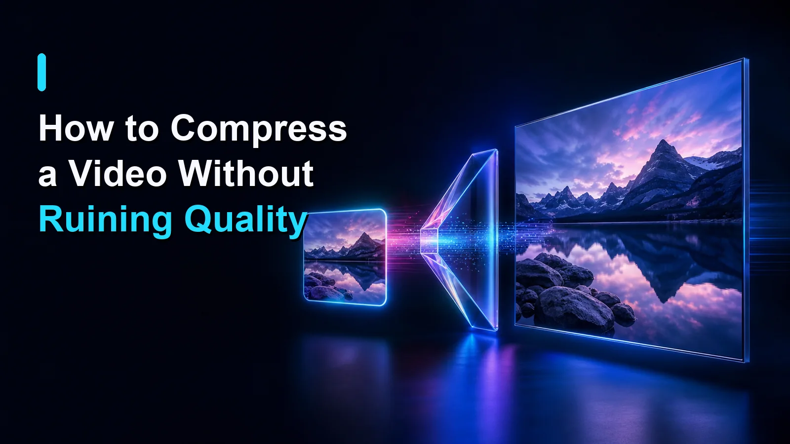 Cover illustration for How to Compress a Video Without Ruining Quality