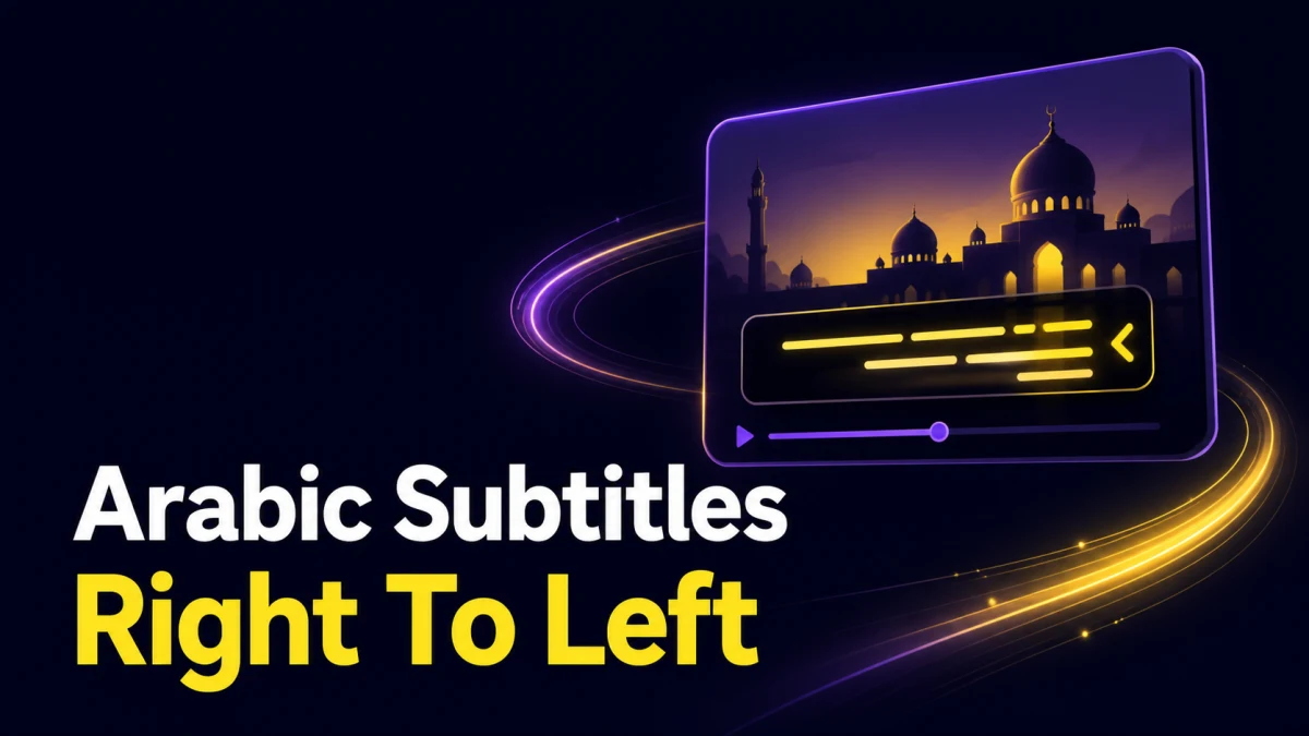 How to Add Right-to-Left Arabic Subtitles to a Video